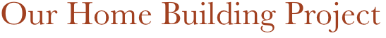 Our Home Building Project